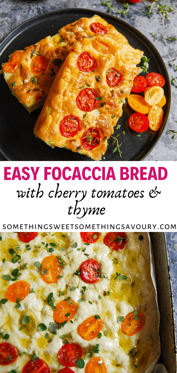 a pinterest pin withthe words "easy focaccia bread with cherry tomatoes and thyme" and two pictures of slices of Focaccia bread studded with fresh tomatoes and sprinkled with thyme.