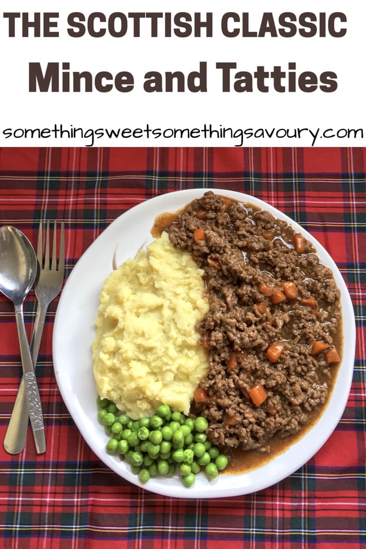 A Pinterest pin with the words "The Scottish Classic Mince and Tatties" in black bold writing with a picture of a plate of mince, tatties and peas on a tartan background.