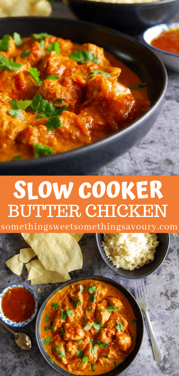 A Pinterest pin with the words "Slow cooker butter chicken" and two photos of the butter chicken curry in a bowl sprinkled with fresh coriander. A bowl of rice, mango chutney and poppadoms can also be seen in the background