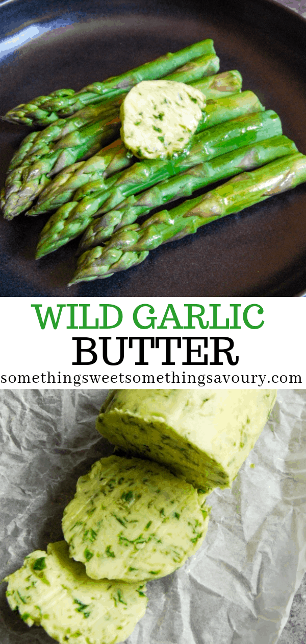 A pinterest pin with the words "wild garlic butter" and a picture of a black plate of asparagus spears with a pat of wild garlic butter on top. The bottom photo is a log of wild garlic butter that has been cut into rounds.