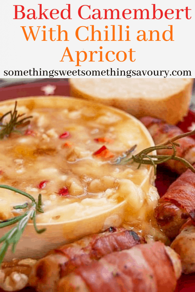 Baked Camembert with chilli and apricot Something Sweet Something Savoury