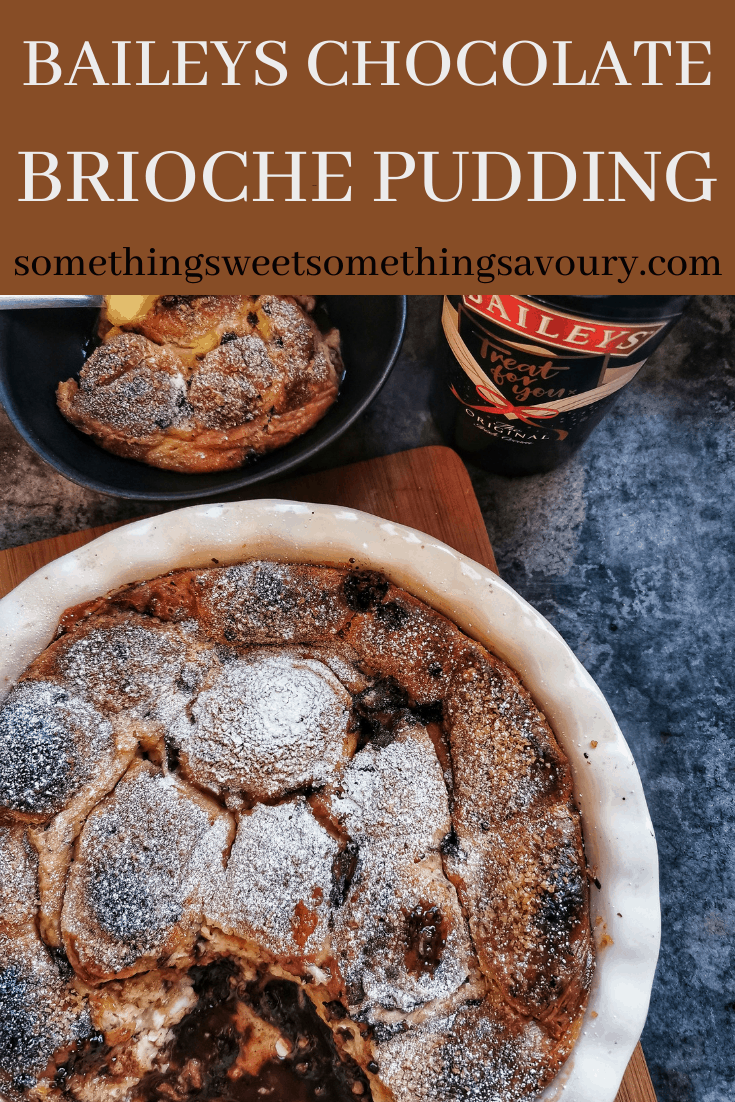 Baileys Chocolate Brioche Pudding Something Sweet Something Savoury